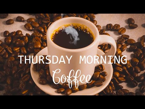 Relaxing Jazz Music : Thursday Morning Jazz - Good Morning Jazz & Bossa Nova Music