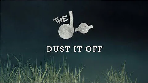 The Dø - Dust It Off Lyrics