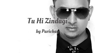 Parichay - Tu Hi Zindagi (AUDIO)