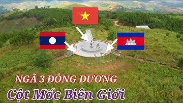 THAM QUAN TRỰC TIẾP CỘT MỐC BIÊN GIỚI 3 BIÊN |NƠI 01 TIẾNG GÀ GÁY CẢ 3 QUỐC GIA ĐỀU NGHE| DL Đó Đây