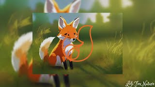 Cozy Lofi Beats: [Nature] - [Lofi-Fox]