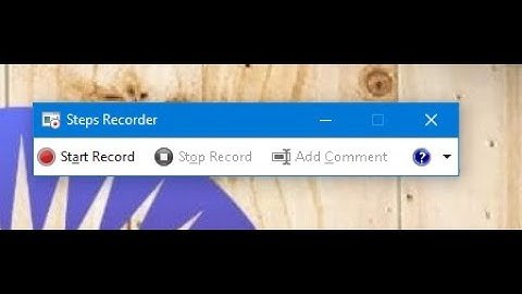 Recording of desktop Screen as images |Steps Recorder