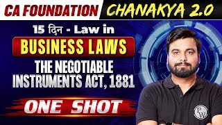 Business Laws: The Negotiable Instruments Act, 1881 || CA Foundation Chanakya 2.0 🔥🔥