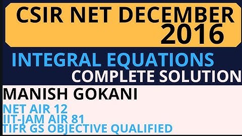CSIR NET DEC 2016 INTEGRAL EQUATIONS COMPLETE SOLUTION