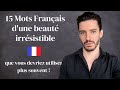 Impressionnez votre entourage avec ces mots franais remarquablement beaux