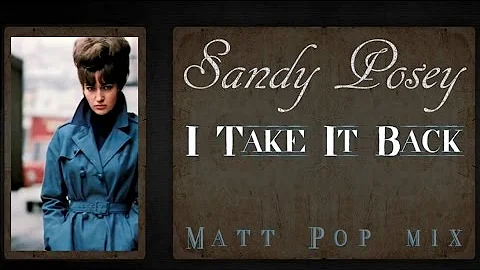 Sandy Posey  -  I Take It Back  ( Matt Pop Mix)