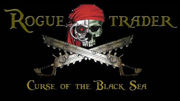 Rogue Trader - Curse of the Black Sea - Session 12 - Part 5 - Remi Evicerate!
