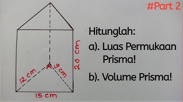 Cara Mudah Menghitung Luas Permukaan dan Volume Prisma Segitiga #Part 2