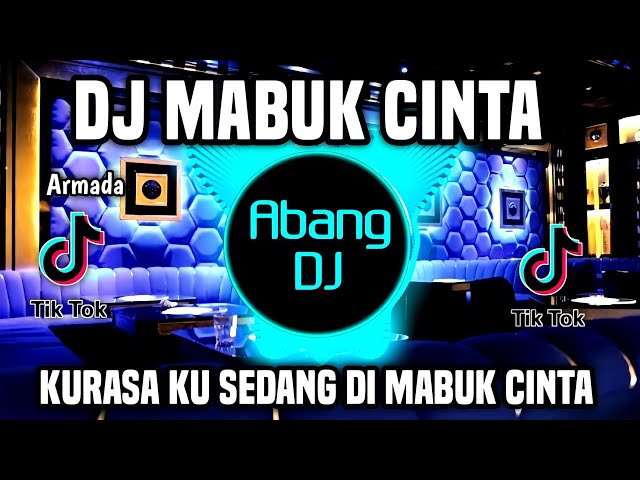 DJ DI MABUK CINTA REMIX FULL BASS VIRAL TIKTOK TERBARU 2022 KU RASA KU SEDANG DI MABUK CINTA class=