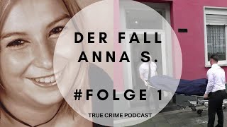 Der Fall Anna S Folge 1 - Christine Das Erste Opfer - True Crime Podcast