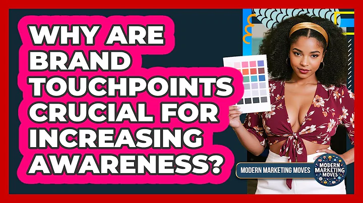 Why Are Brand Touchpoints Crucial For Increasing Awareness? - Modern Marketing Moves