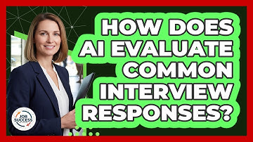 How Does AI Evaluate Common Interview Responses? - Job Success Network
