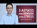 3 astuces pour diminuer votre STRESS (dès maintenant)