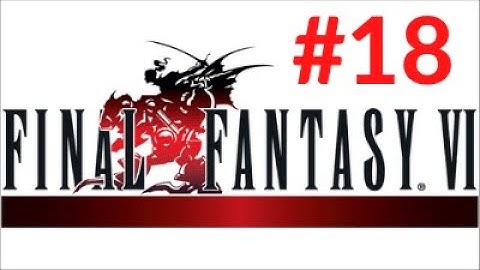 Final Fantasy VI (BLIND) - Minecart Escape and Number 024 - Episode 18