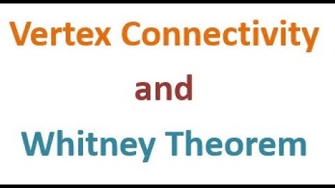 L24: Vertex Connectivity and Whitney Theorem