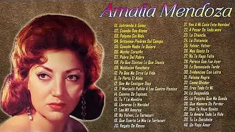 AMALIA MENDOZA LO MEJOR DE LO MEJOR SUS MEJORES CA...