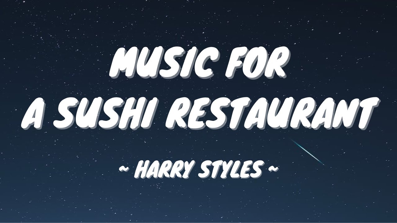 Harry Styles Music For a Sushi Restaurant (Lyrics) YouTube Harry Styles Music For a Sushi Restaurant (Lyrics) YouTube