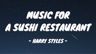 Harry Styles - Music For a Sushi Restaurant (Lyrics)