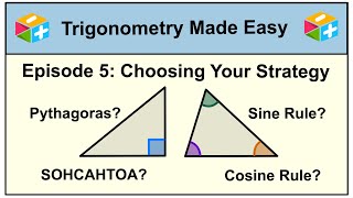Trigonometry Made Easy! Episode 5  Choosing Your Strategy