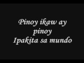 Pinoy Ako By: Orange&Lemons (w/ lyrics)