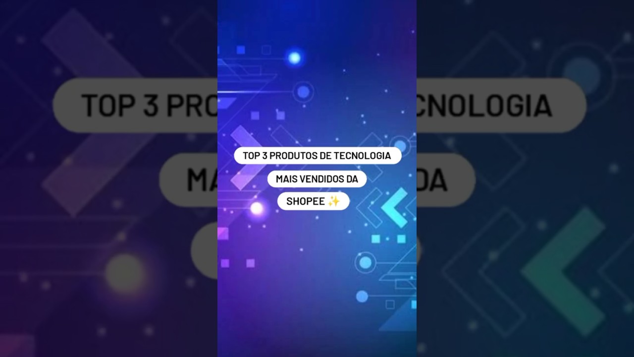 🚨Top 3 produtos de tecnologia mais vendidos da Shopee e você não sabia que precisava
