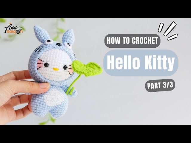 891 | Hello Kitty in Totoro Outfit Amigurumi (3/3) | How To