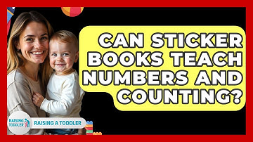 Can Sticker Books Teach Numbers And Counting? - Raising A Toddler