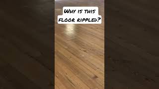 Why is this floor rippled