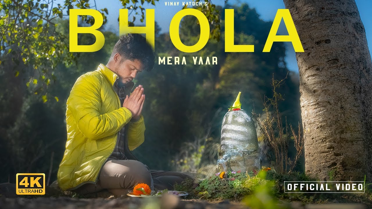 Bhola Mera Yaar  Official Music Video   Vinay Katoch ft Vineet Katoch  Shiva Album  Mahadev Song