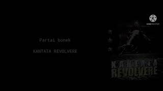 Kantata revolvere-Partai bonek(Lyric)