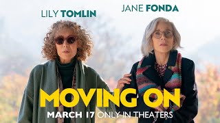 Moving On (2023) - Trailer | Starring Jane Fonda and Lily Tomlin