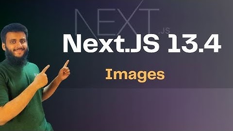 Next.JS 13.4 Bangla Tutorial 19: Images in Next.js