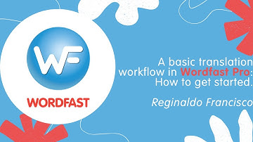 A basic translation workflow in Wordfast Pro: How to get started with Reginaldo Francisco