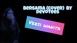 Bersama Cover By Devotees Versi Wanita