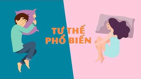 CÁC TƯ THẾ NGỦ TỐT CHO SỨC KHỎE VÀ GIẤC NGỦ CỦA BẠN