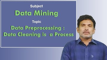 LEC10| Data Mining |Data Preprocessing : Data Cleaning is  a Process by Dr. Chiranjeevi Manike