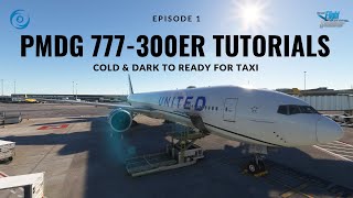 PMDG 777-300ER Tutorials - Episode 1: Cold and Dark to Taxi