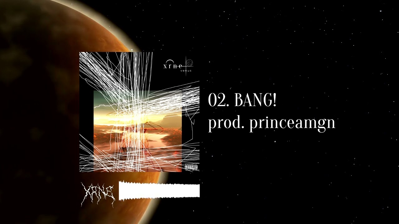 XRNE - BANG! (Official Audio) prod. by princeamgn