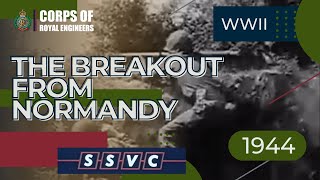 Corps of Royal Engineers - The Breakout from Normandy | 1944