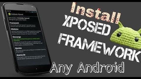 How to Install Xposed on any Android Device