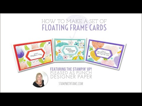 How to make a set of Nested Floating Frames Cards with the Pleased as Punch Paper