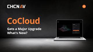CoCloud Gets a Major Upgrade | 4 Updates You Need to Know |CHCNAV