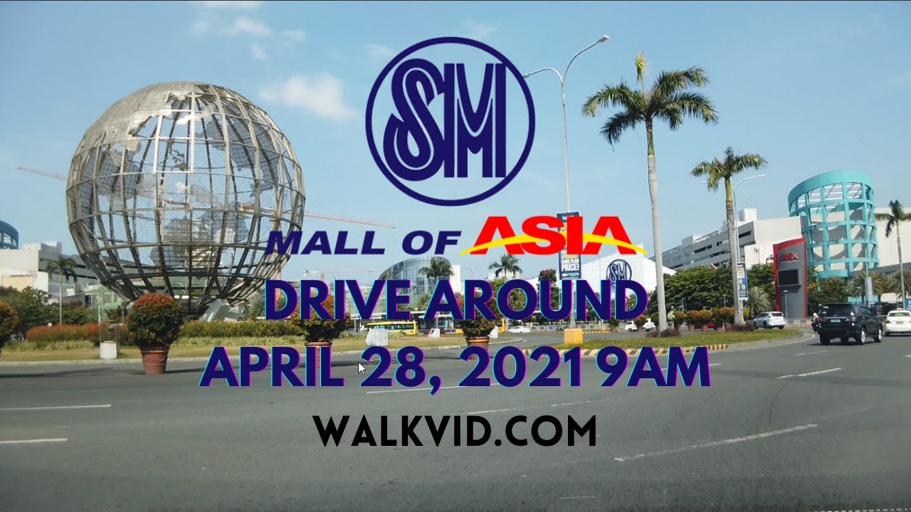 SM Mall of Asia (MOA) Tour - Drive Around - April 23 2021