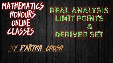 REAL ANALYSIS || LIMIT POINT , DERIVED SET in bengali ||  math hnrs 2ND sem || by PARTHA GHOSH