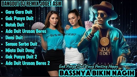 Dangdut DJ Remix Joget Asik - Gara-Gara Duit | Bassnya Bikin Nagih!