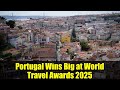Portugal Wins Big at World Travel Awards 2025 | Best Destination in Europe