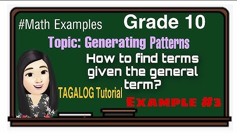 HOW TO FIND TERMS USING GENERAL TERM OF A SEQUENCE | EX.3 | TAGALOG TUTORIAL | Karen Esguerra Vlogs