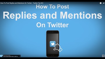 How To Post Replies and Mentions On Twitter - Twitter Tip #23