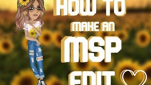 How to make an msp edit ♡~ FREE