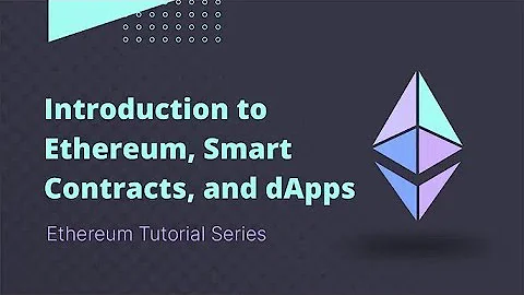Ethereum   Tutorial 1   Overview, Smart Contracts, and dApps Explained